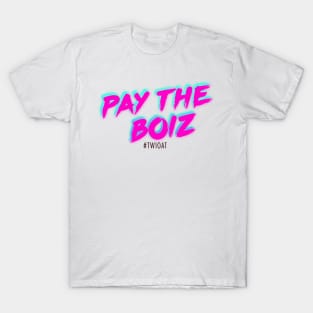 Pay The Boiz T-Shirt